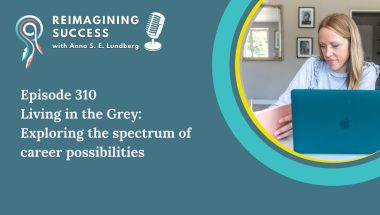 Living in the Grey: Exploring the spectrum of career possibilities